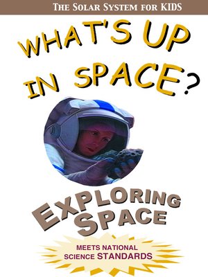 cover image of What's Up in Space: The Solar System for Kids, Exploring Space